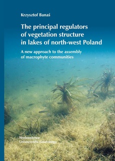 Okładka książki o tytule: The principal regulators of vegetation structure in lakes of north-west Poland