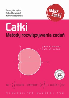The cover of the book titled: Całki. Metody rozwiązywania zadań