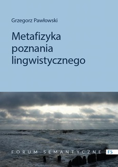The cover of the book titled: Metafizyka poznania lingwistycznego