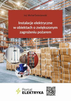 The cover of the book titled: Instalacje elektryczne w obiektach o zwiększonym zagrożeniu pożarem