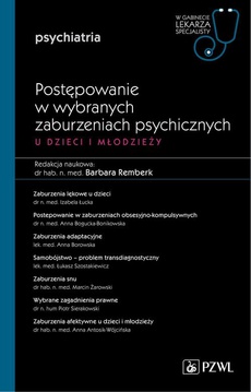 The cover of the book titled: W gabinecie lekarza specjalisty. Psychiatria. Postępowanie w wybranych zaburzeniach psychicznych u dzieci i młodzieży