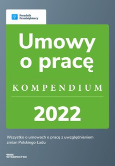 The cover of the book titled: Umowy o pracę - kompendium 2022