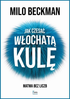 The cover of the book titled: Jak czesać włochatą kulę