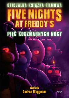 The cover of the book titled: Five Nights at Freddy's. Pięć koszmarnych nocy