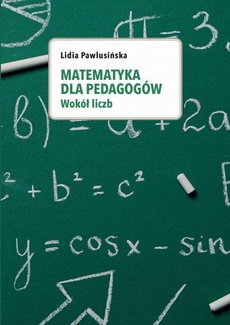 Okładka książki o tytule: Matematyka dla pedagogów. Wokół liczb