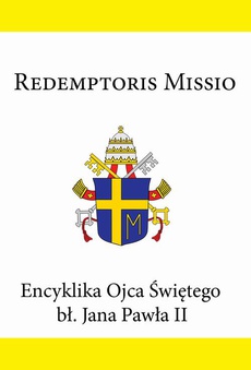 Okładka książki o tytule: Encyklika Ojca Świętego bł. Jana Pawła II REDEMPTORIS MISSIO