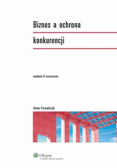 The cover of the book titled: Biznes a ochrona konkurencji