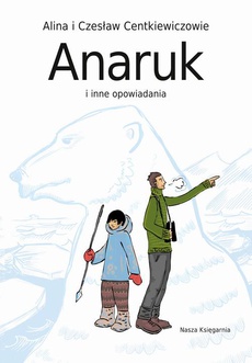 Okładka książki o tytule: Anaruk i inne opowiadania