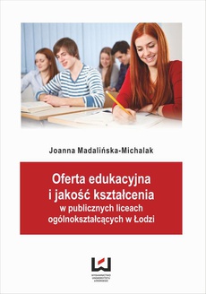 Обкладинка книги з назвою:Oferta edukacyjna i jakość kształcenia w publicznych liceach ogólnokształcących w Łodzi