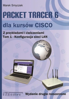 Обложка книги под заглавием:Packet Tracer 6 dla kursów CISCO Tom 1 wydanie 2 rozszerzone