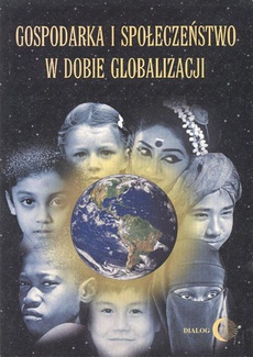 Okładka książki o tytule: Gospodarka i społeczeństwo w dobie globalizacji