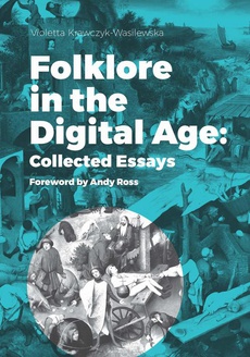 Okładka książki o tytule: Folklore in the Digital Age: Collected Essays