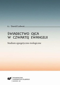 The cover of the book titled: Świadectwo Ojca w czwartej Ewangelii. Studium egzegetyczno-teologiczne