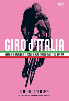 Okładka książki o tytule: Giro d’Italia. Historia najpiękniejszego wyścigu kolarskiego świata