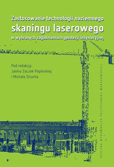 The cover of the book titled: Zastosowanie technologii naziemnego skaningu laserowego w wybranych zagadnieniach geodezji inżynieryjnej