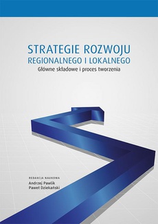 Okładka książki o tytule: Strategie rozwoju regionalnego i lokalnego. Główne składowe i proces tworzenia