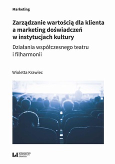 The cover of the book titled: Zarządzanie wartością dla klienta a marketing doświadczeń w instytucjach kultury