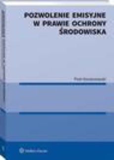 The cover of the book titled: Pozwolenie emisyjne w prawie ochrony środowiska