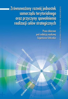 The cover of the book titled: Zrównoważony rozwój jednostek samorządu terytorialnego oraz przyczyny spowolnienia realizacji celów strategicznych