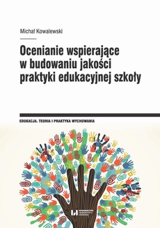 The cover of the book titled: Ocenianie wspierające w budowaniu jakości praktyki edukacyjnej szkoły