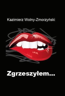 The cover of the book titled: Zgrzeszyłem...