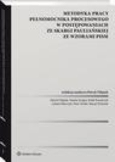 The cover of the book titled: Metodyka pracy pełnomocnika procesowego w postępowaniach ze skargi pauliańskiej ze wzorami pism