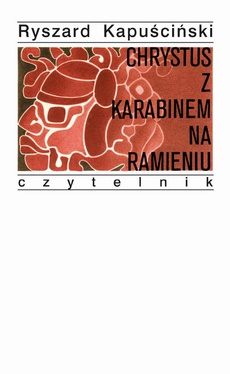 The cover of the book titled: Chrystus z karabinem na ramieniu