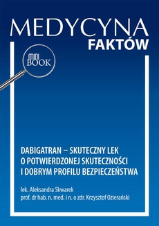 Okładka książki o tytule: Dabigatran – skuteczny lek o potwierdzonej skuteczności i dobrym profilu bezpieczeństwa