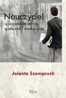 The cover of the book titled: Nauczyciel w warunkach zmiany społecznej i edukacyjnej