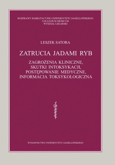 The cover of the book titled: Zatrucia jadami ryb. Zagrożenia kliniczne, skutki intoksykacji, postępowanie medyczne, informacja toksykologiczna