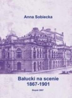 The cover of the book titled: Bałucki na scenie 1867-1901
