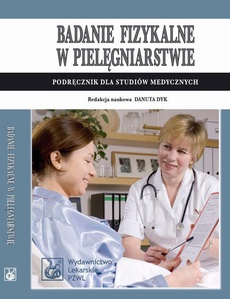 The cover of the book titled: Badanie fizykalne w pielęgniarstwie. Podręcznik dla studiów medycznych