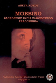 The cover of the book titled: Mobbing zagrożenie życia zawodowego dla pracowników