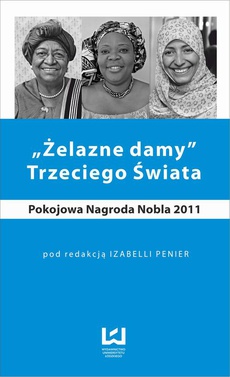 Обложка книги под заглавием:„Żelazne damy” Trzeciego Świata. Pokojowa Nagroda Nobla
