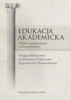 Okładka książki o tytule: Edukacja akademicka. Między oczekiwaniami a rzeczywistością
