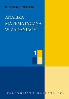 The cover of the book titled: Analiza matematyczna w zadaniach. Część 1
