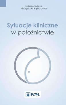 The cover of the book titled: Sytuacje kliniczne w położnictwie