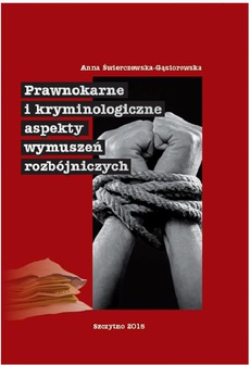 Okładka książki o tytule: Prawnokarne i kryminologiczne aspekty wymuszeń rozbójniczych