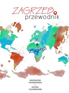 The cover of the book titled: Zagrzeb. Przewodnik