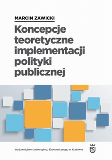 The cover of the book titled: Koncepcje teoretyczne implementacji polityki publicznej