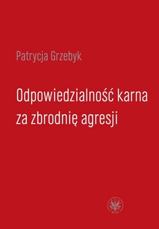 The cover of the book titled: Odpowiedzialność karna za zbrodnię agresji