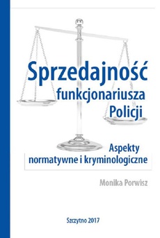 Okładka książki o tytule: Sprzedajność funkcjonariusza Policji. Aspekty normatywne i kryminologiczne