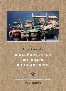 Обкладинка книги з назвою:Kolekcjonerstwo w Chinach do XII wieku n. e.