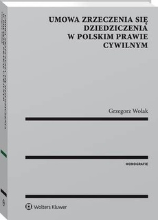 The cover of the book titled: Umowa zrzeczenia się dziedziczenia w polskim prawie cywilnym