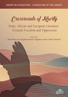 The cover of the book titled: Crossroads of Liberty. Asian, African and European Literature Towards Freedom and Oppression