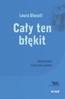 The cover of the book titled: Cały ten błękit