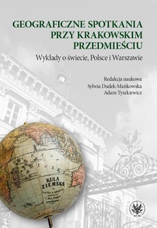 Okładka książki o tytule: Geograficzne spotkania przy Krakowskim Przedmieściu