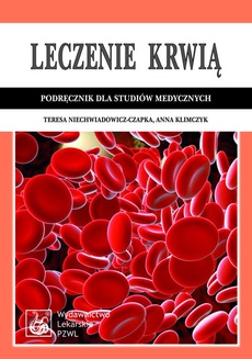 The cover of the book titled: Leczenie krwią. Podręcznik dla studiów medycznych