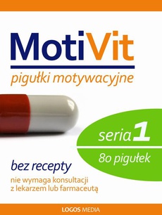 The cover of the book titled: MotiVit. Pigułki motywacyjne. Seria 1