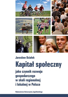 Обложка книги под заглавием:Kapitał społeczny jako czynnik rozwoju gospodarczego w skali regionalnej i lokalnej w Polsce